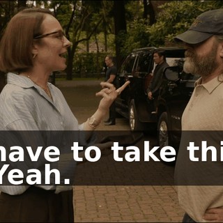 I have to take this. - Yeah.