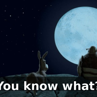 You know what?