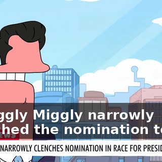 Squiggly Miggly narrowly clenched the nomination today,
