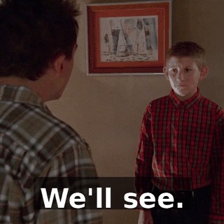 We'll see.