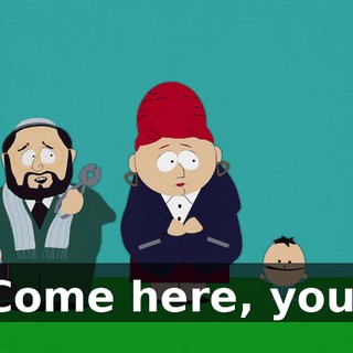 Come here, you.