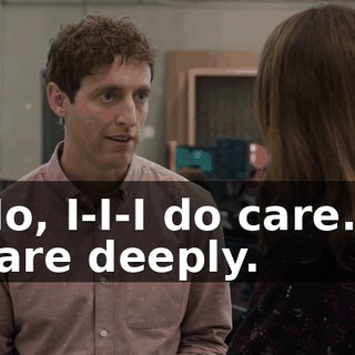 No, I-I-I do care. I care deeply.