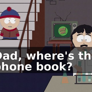 Dad, where's the phone book?