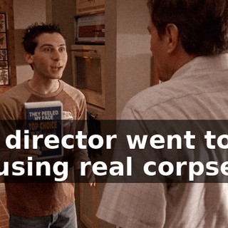 The director went to jail for using real corpses.