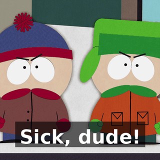 Sick, dude!