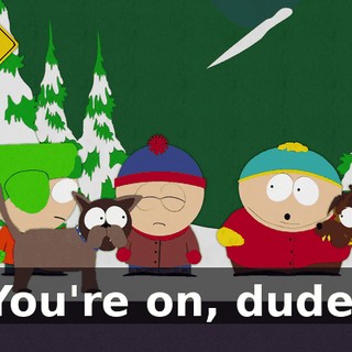 You're on, dude.