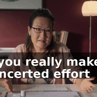 If you really make a concerted effort