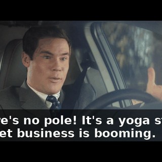 - There's no pole! It's a yoga studio! - I'll bet business is booming.