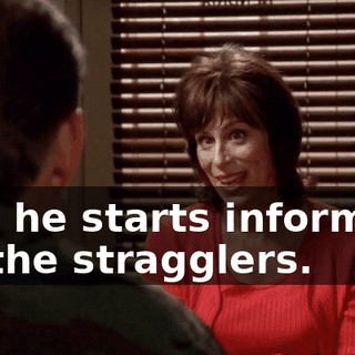 and he starts informing on the stragglers.