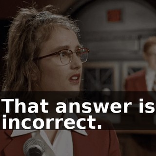 That answer is incorrect.
