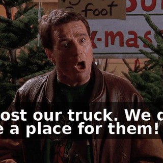 We lost our truck. We don't have a place for them!