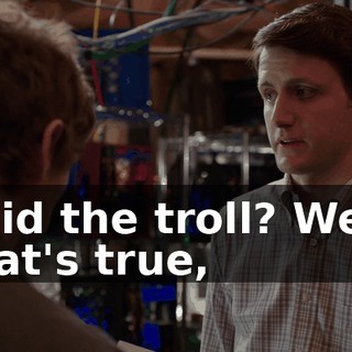 Paid the troll? Well, that's true,