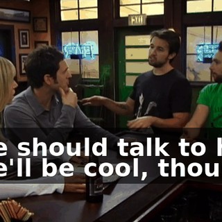 - We should talk to him. - We'll be cool, though.