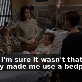 - Oh, I'm sure it wasn't that bad. - They made me use a bedpan