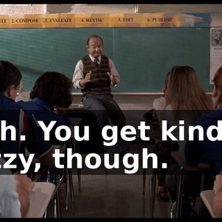 Nah. You get kind of dizzy, though.