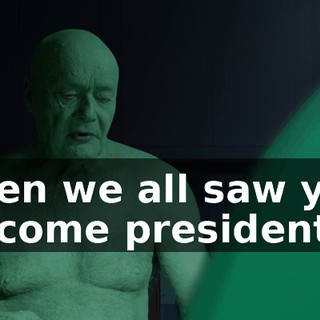 Then we all saw you become president.