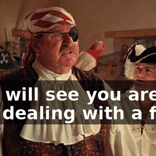 You will see you are not dealing with a fool.