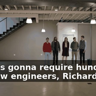 That's gonna require hundreds of new engineers, Richard.
