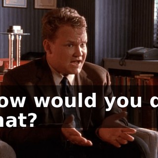 how would you do that?