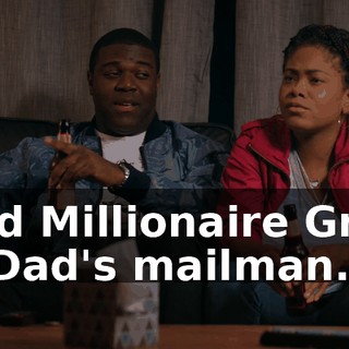And Millionaire Greg is Dad's mailman.