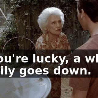 If you're lucky, a whole family goes down.