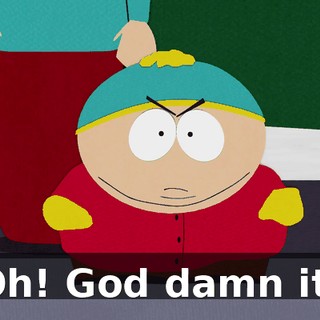 Oh! God damn it!
