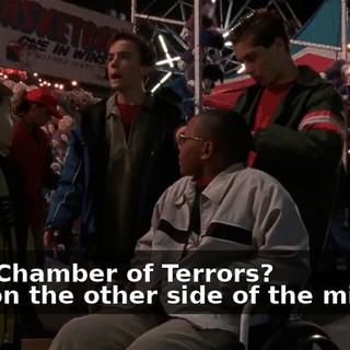 - The Chamber of Terrors? - It's on the other side of the midway.