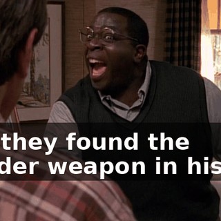 and they found the murder weapon in his car.