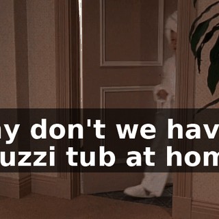 Why don't we have a Jacuzzi tub at home?