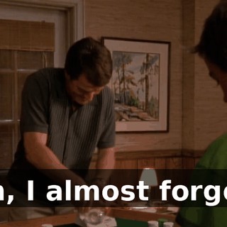 Oh, I almost forgot.