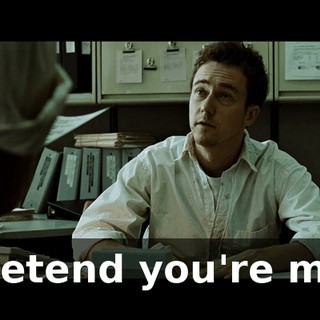Pretend you're me.