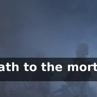 Death to the mortals !