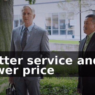 better service and a lower price