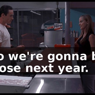 So we're gonna be close next year.