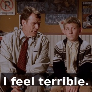 I feel terrible.
