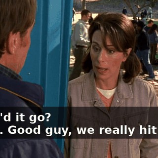 - How'd it go? - Fine. Good guy, we really hit it off.