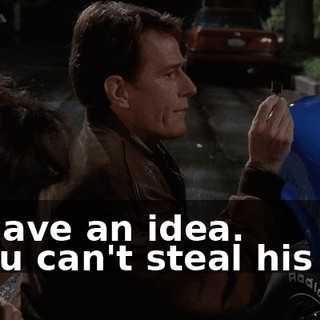 - I have an idea. - You can't steal his car.