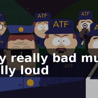 Play really bad music really loud