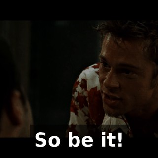 So be it!