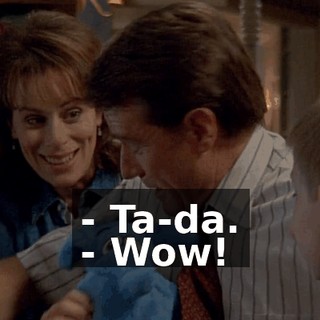 - Ta-da. - Wow!