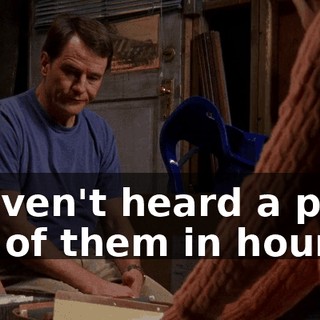 I haven't heard a peep out of them in hours.