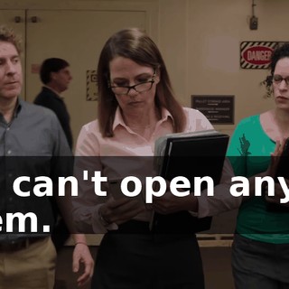 We can't open any of them.