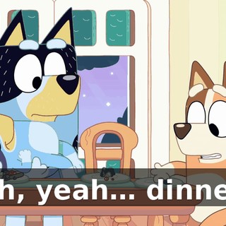 Ah, yeah… dinner.