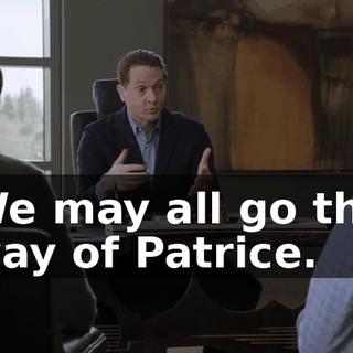 We may all go the way of Patrice.