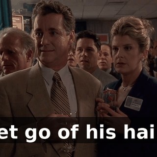 Let go of his hair!