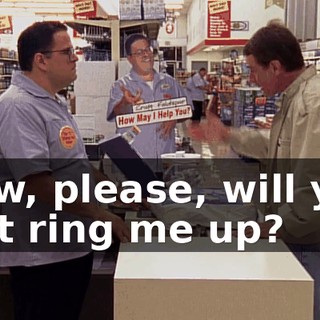 Now, please, will you just ring me up?