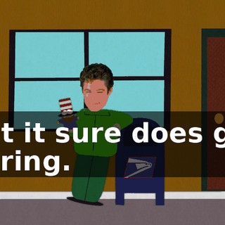 but it sure does get boring.