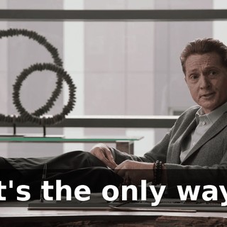 It's the only way.