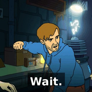 Wait.