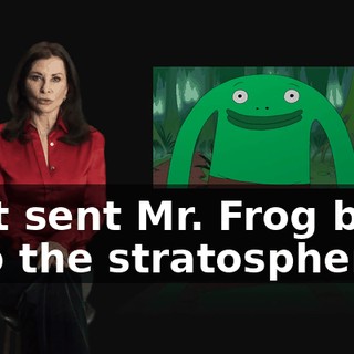 that sent Mr. Frog back into the stratosphere,